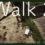 「Walk2」5月20日（水）〜24日（日）