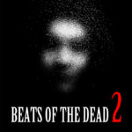 「BEATS OF THE DEAD 2」8月12日（水）〜8月16日（日）