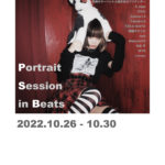 Portrait Session in Beats  2022年10月26日(水)〜 10月30日(日)